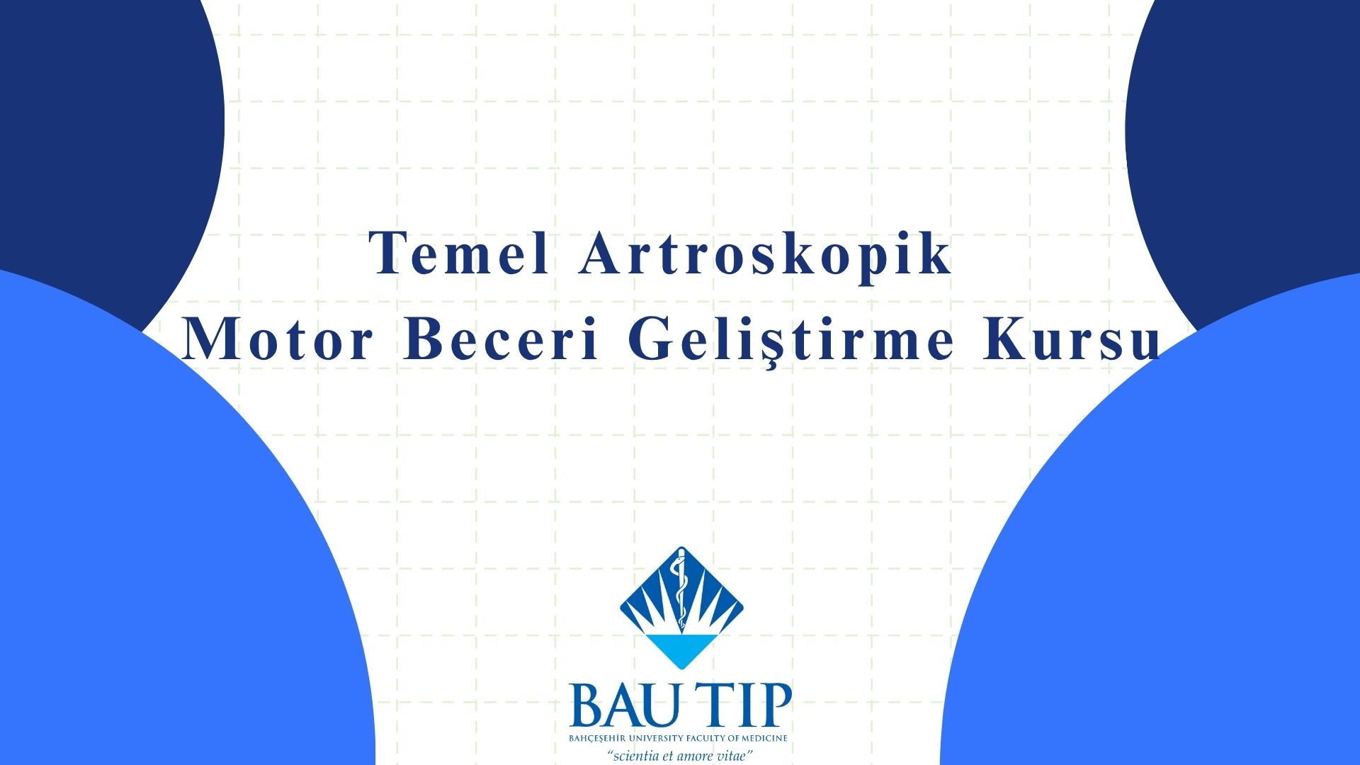 Temel Artroskopik Motor Beceri Geliştirme Kursu BAU Tıp Fakültesi Ev Sahipliğiyle Gerçekleştirildi.
